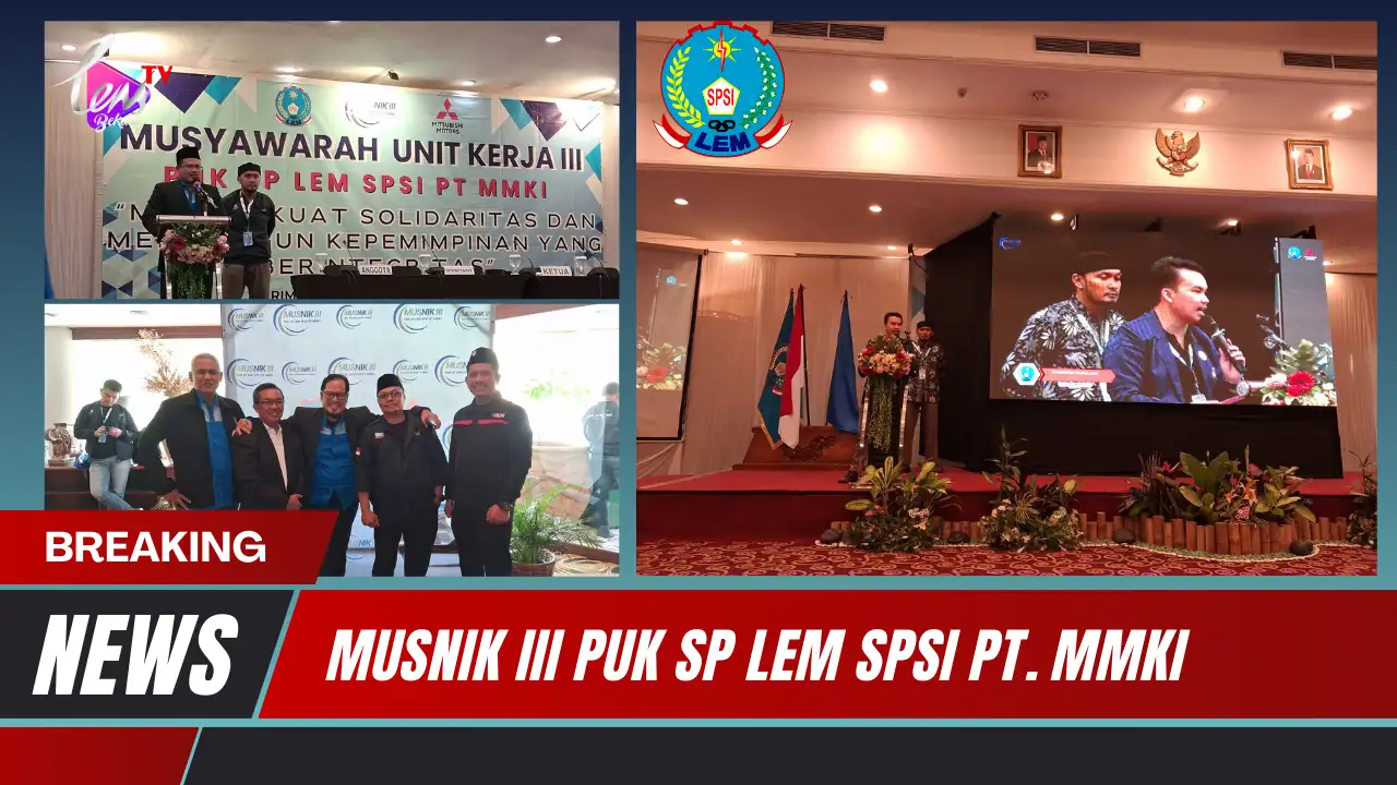 MUSNIK KE-III PUK SP LEM SPSI PT. MMKI TEGASKAN SINERGI DAN KOMITMEN HADAPI TANTANGAN INDUSTRI OTOMOTIF